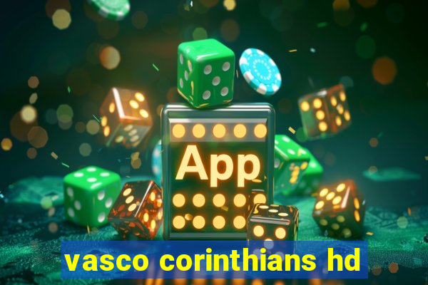 vasco corinthians hd